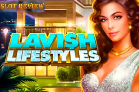 Lavish Lifestyles Slot Review